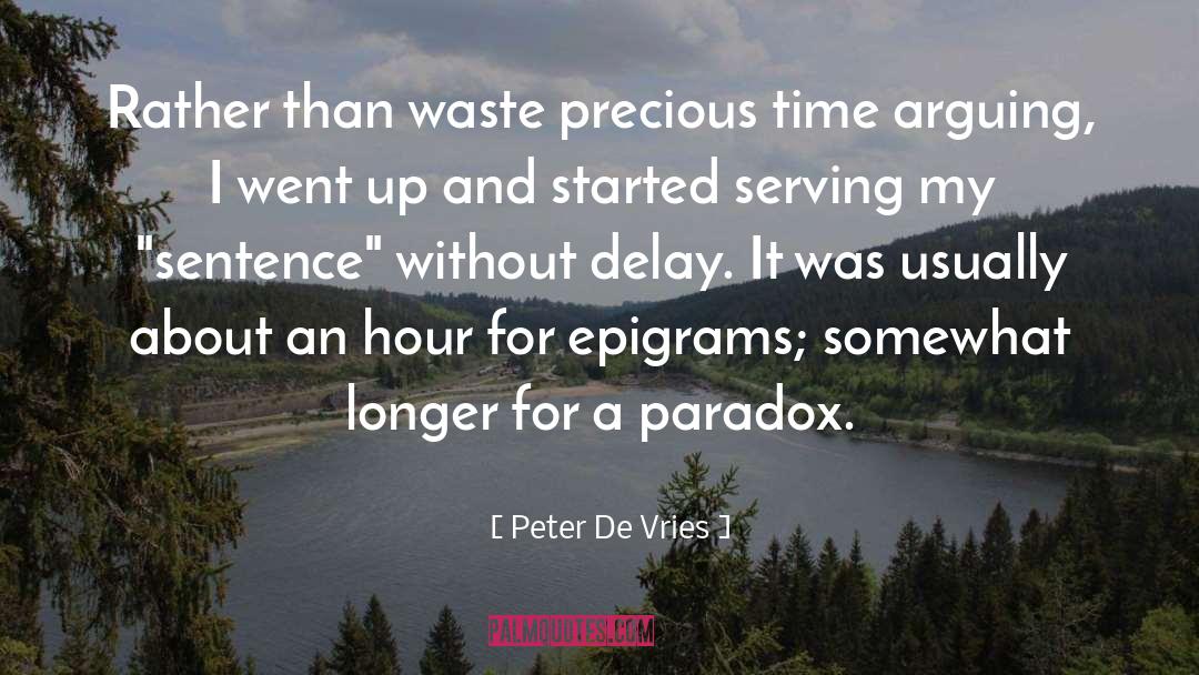 Precious Time quotes by Peter De Vries