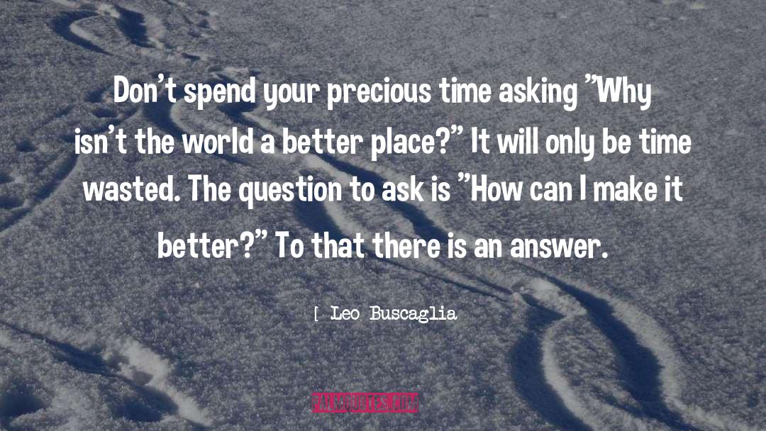 Precious Time quotes by Leo Buscaglia