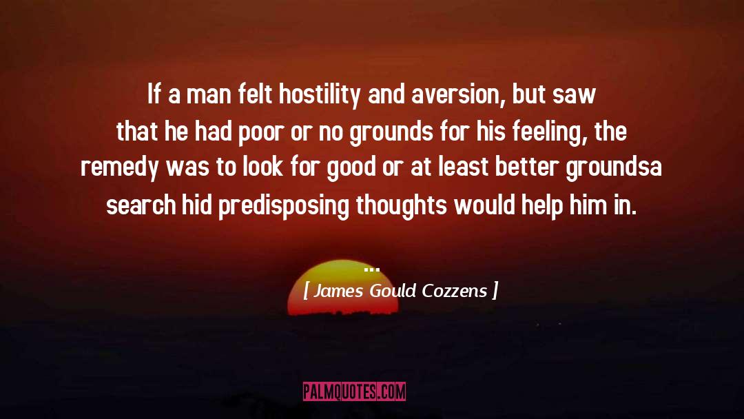 Precipitating And Predisposing quotes by James Gould Cozzens