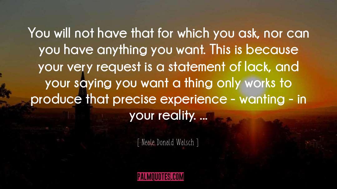 Precise Imaging quotes by Neale Donald Walsch