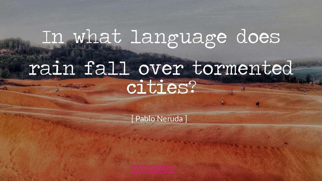 Precise Language quotes by Pablo Neruda