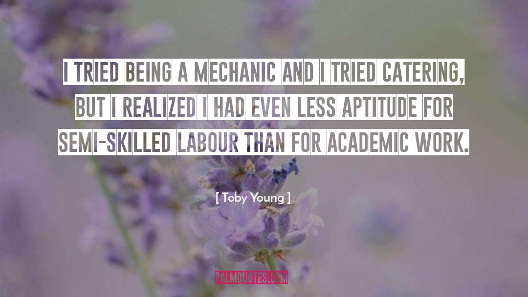 Precision Auto Mechanic Work quotes by Toby Young