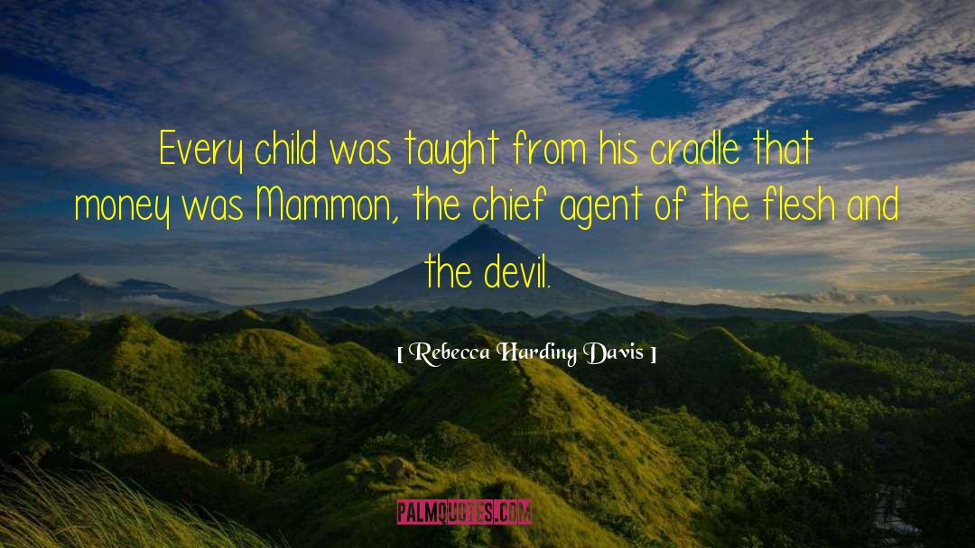 Precocious Child quotes by Rebecca Harding Davis
