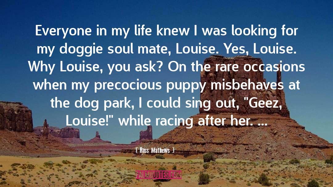 Precocious quotes by Ross Mathews