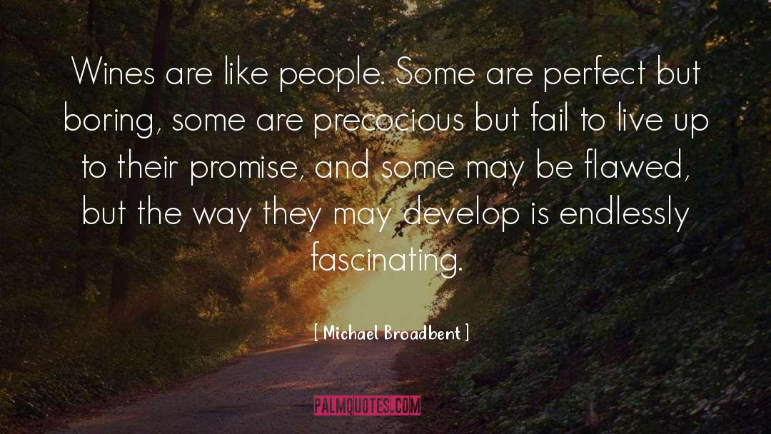 Precocious quotes by Michael Broadbent