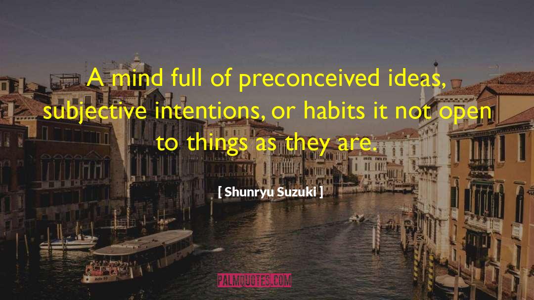 Preconceived Ideas quotes by Shunryu Suzuki