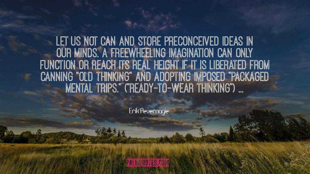 Preconceived Ideas quotes by Erik Pevernagie