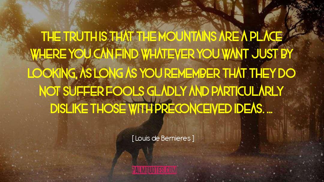 Preconceived Ideas quotes by Louis De Bernieres