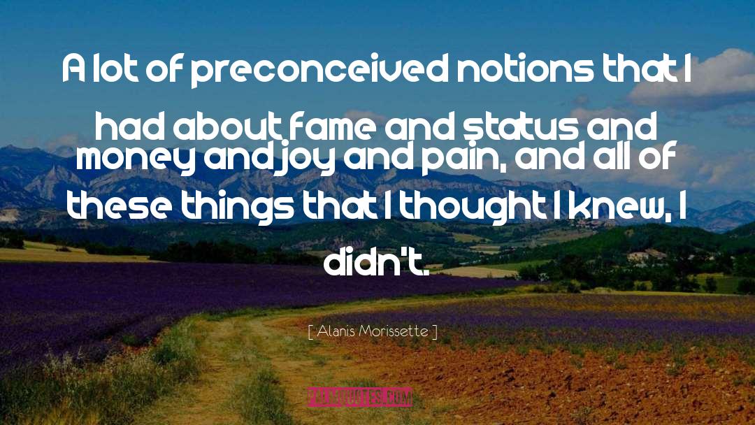Preconceived Notions quotes by Alanis Morissette