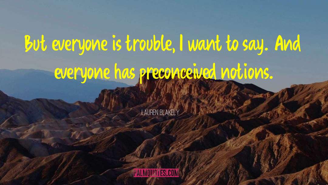 Preconceived Notions quotes by Lauren Blakely