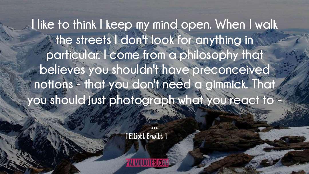 Preconceived Notions quotes by Elliott Erwitt