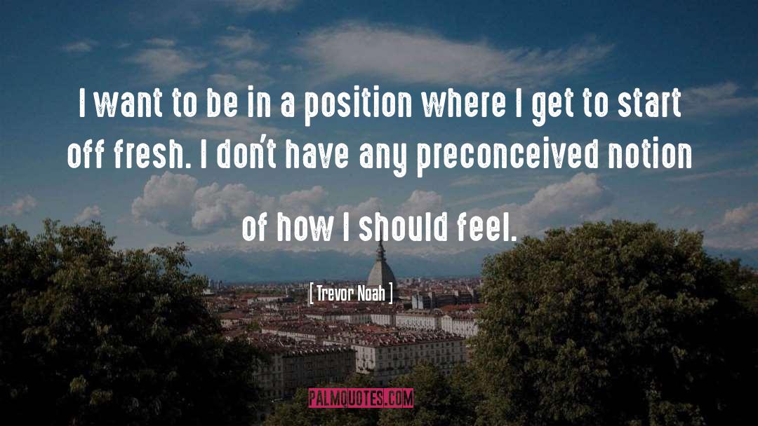 Preconceived Notions quotes by Trevor Noah