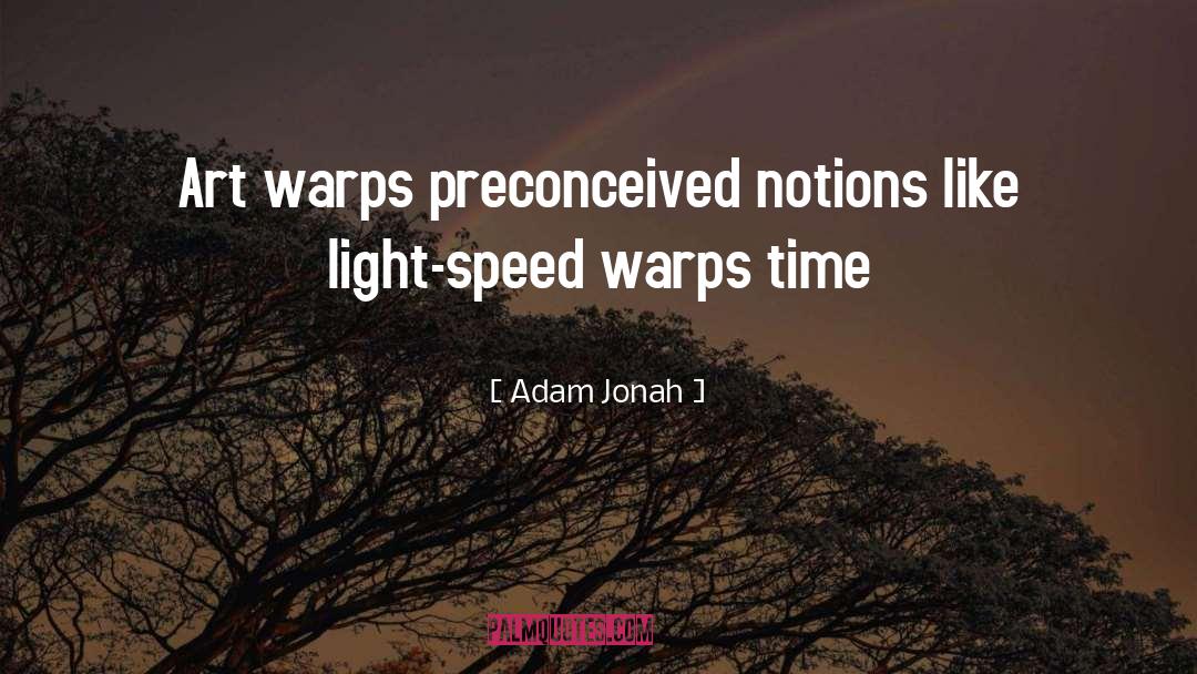 Preconceived Notions quotes by Adam Jonah