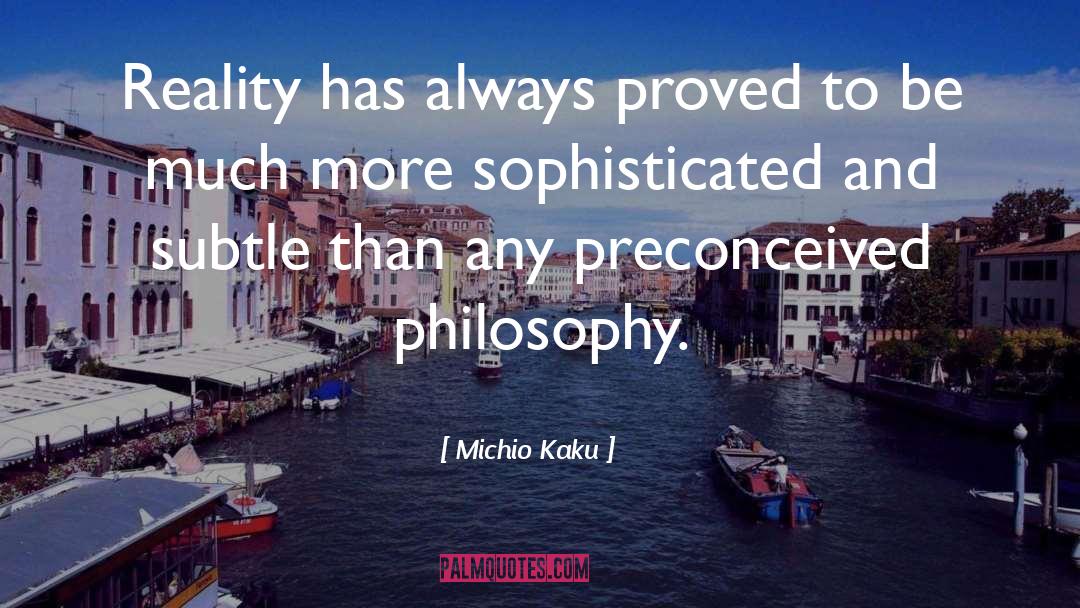 Preconceived quotes by Michio Kaku