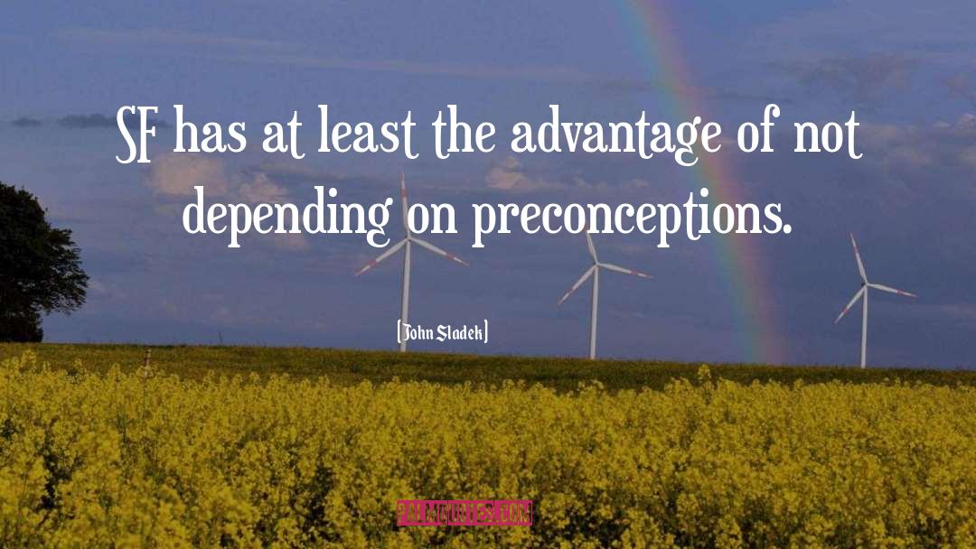 Preconceptions quotes by John Sladek