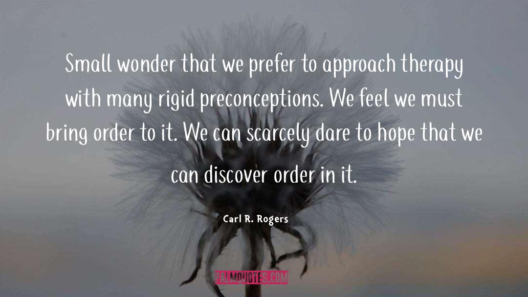 Preconceptions quotes by Carl R. Rogers