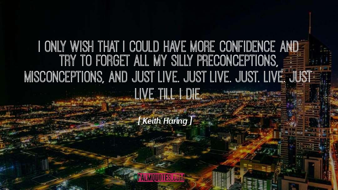 Preconceptions quotes by Keith Haring