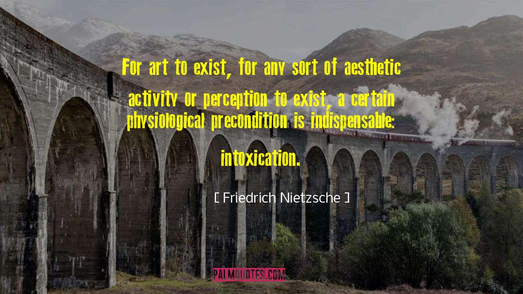 Precondition quotes by Friedrich Nietzsche