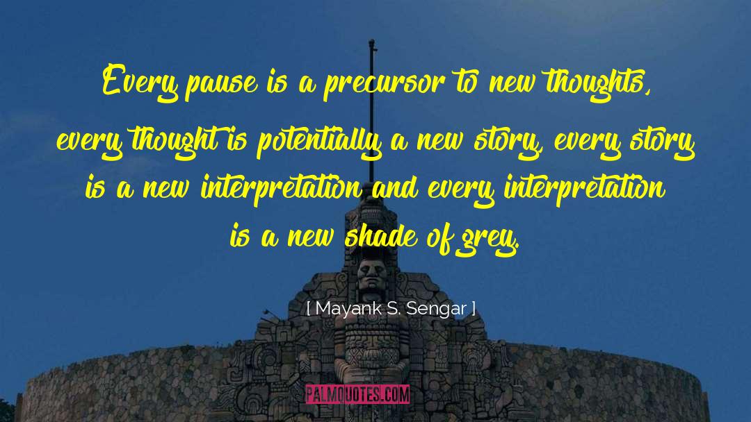 Precursor quotes by Mayank S. Sengar