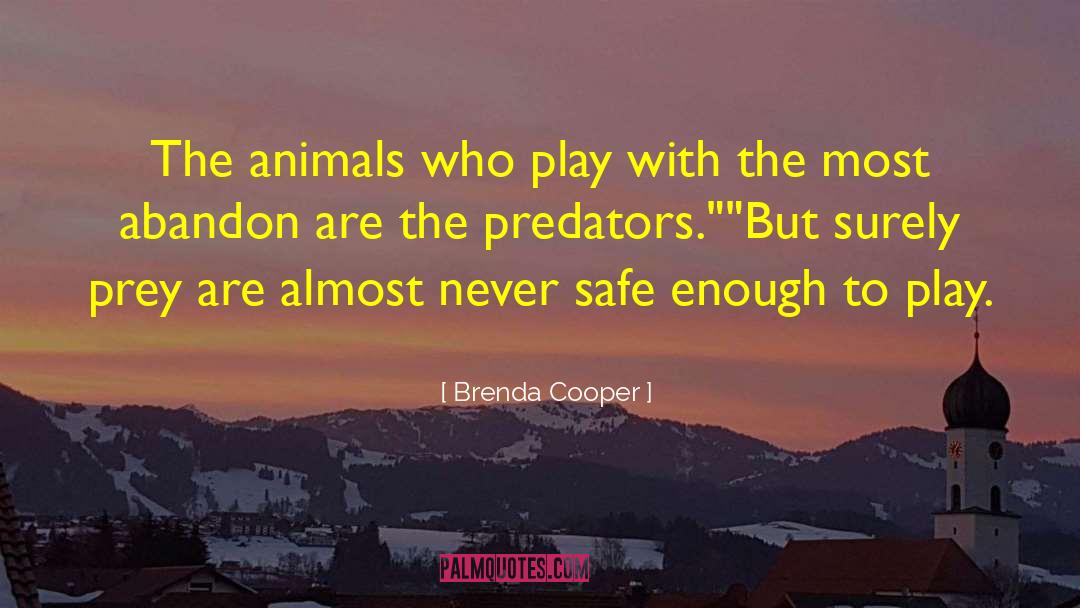 Predator And Prey quotes by Brenda Cooper