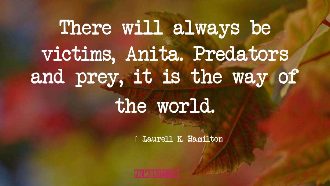 Predators quotes by Laurell K. Hamilton