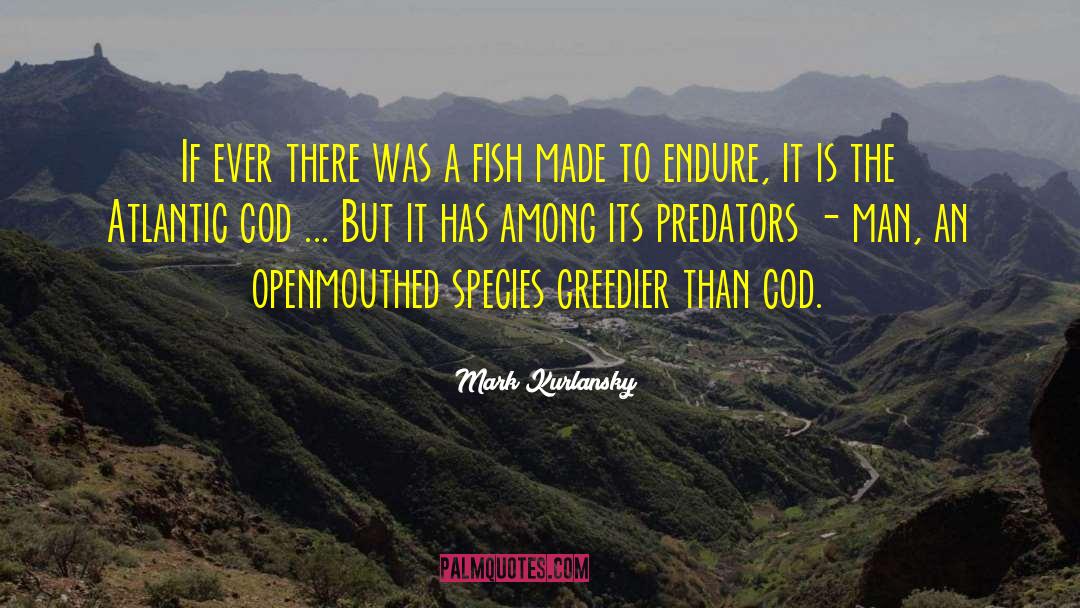 Predators quotes by Mark Kurlansky