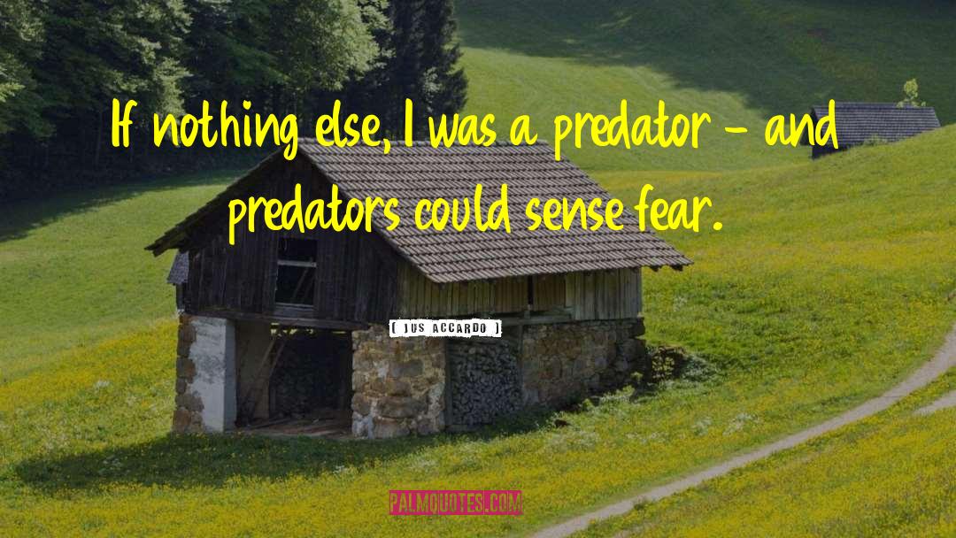 Predators quotes by Jus Accardo