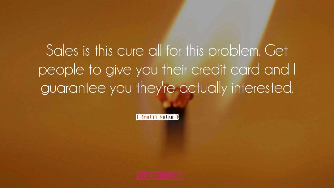 Predatory Credit Card Companies quotes by Emmett Shear