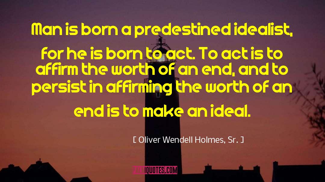 Predestined quotes by Oliver Wendell Holmes, Sr.