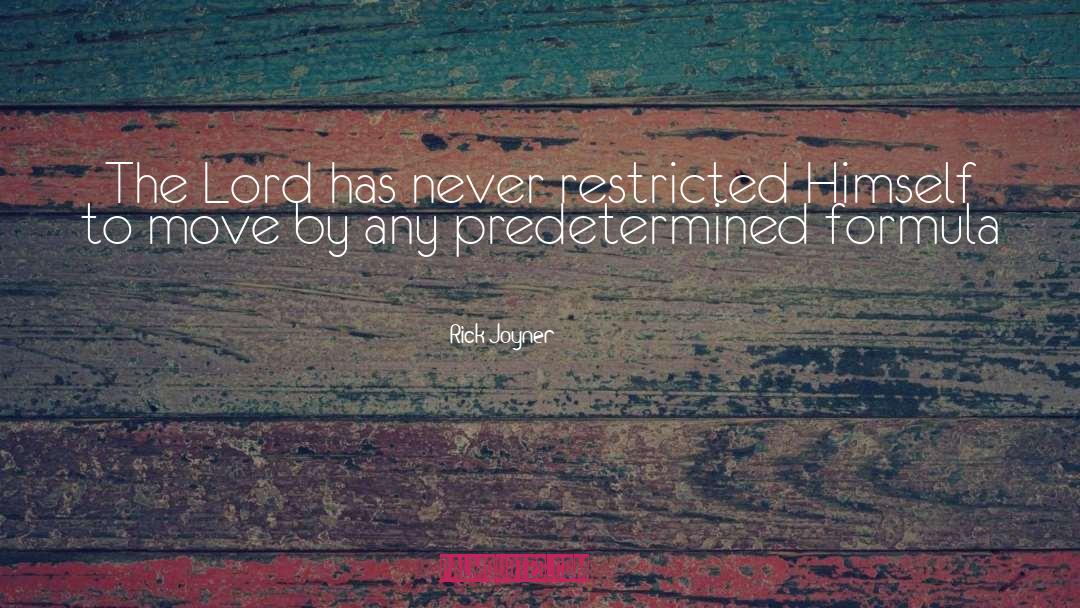 Predetermined quotes by Rick Joyner