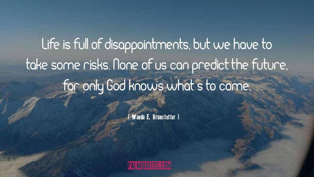 Predict quotes by Wanda E. Brunstetter