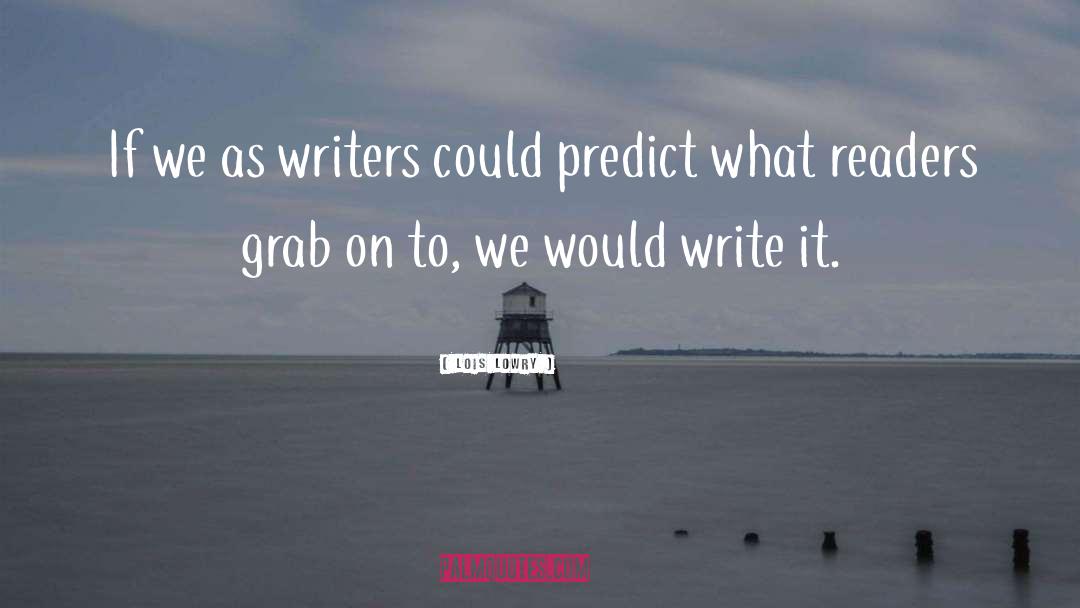 Predict quotes by Lois Lowry