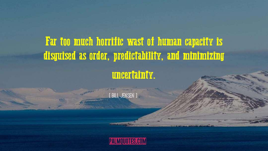 Predictability quotes by Bill Jensen