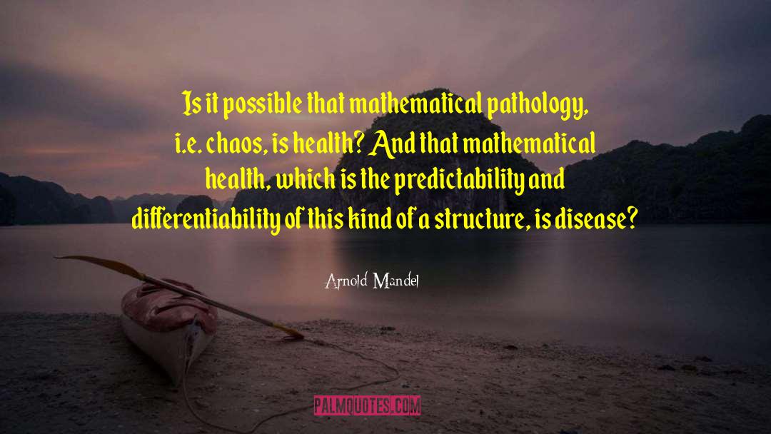 Predictability quotes by Arnold Mandel