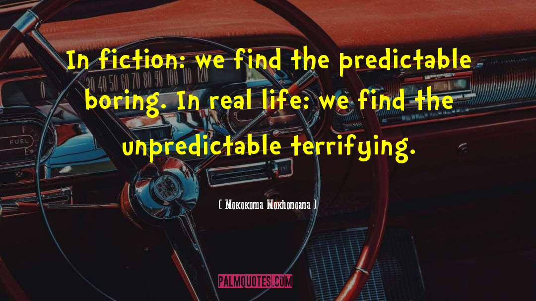 Predictability quotes by Mokokoma Mokhonoana