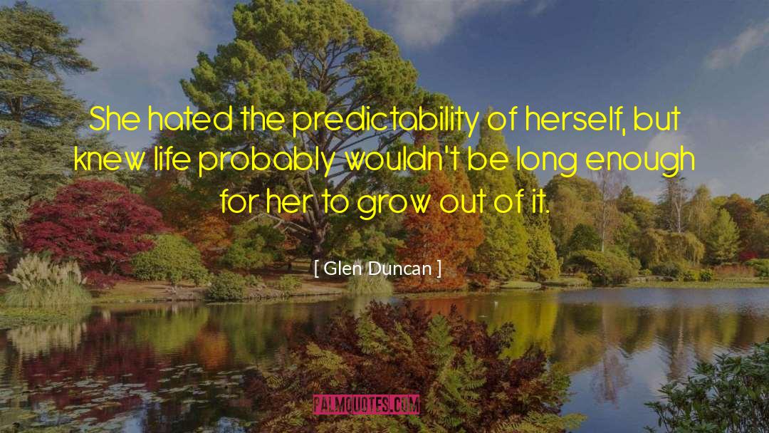 Predictability quotes by Glen Duncan