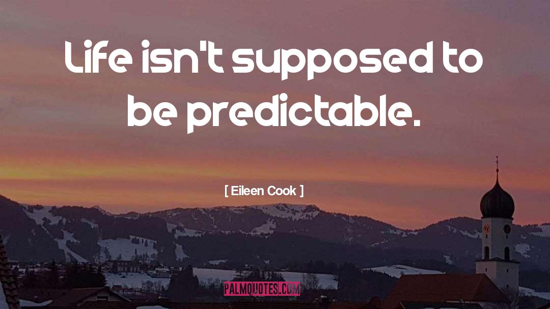Predictable quotes by Eileen Cook