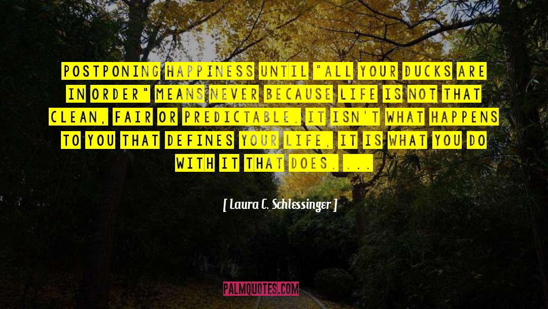 Predictable quotes by Laura C. Schlessinger