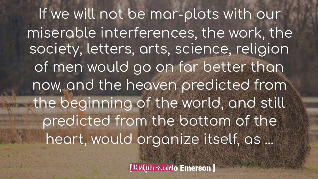 Predicted quotes by Ralph Waldo Emerson