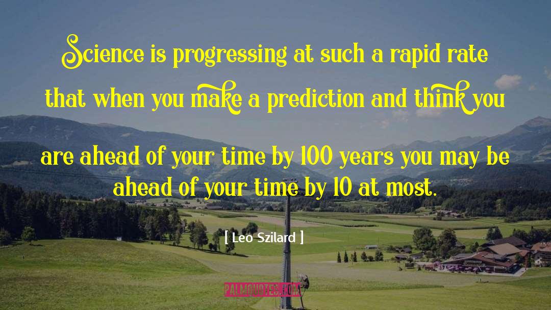 Prediction quotes by Leo Szilard