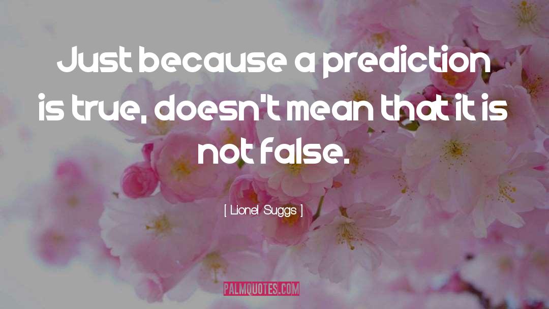 Prediction quotes by Lionel Suggs