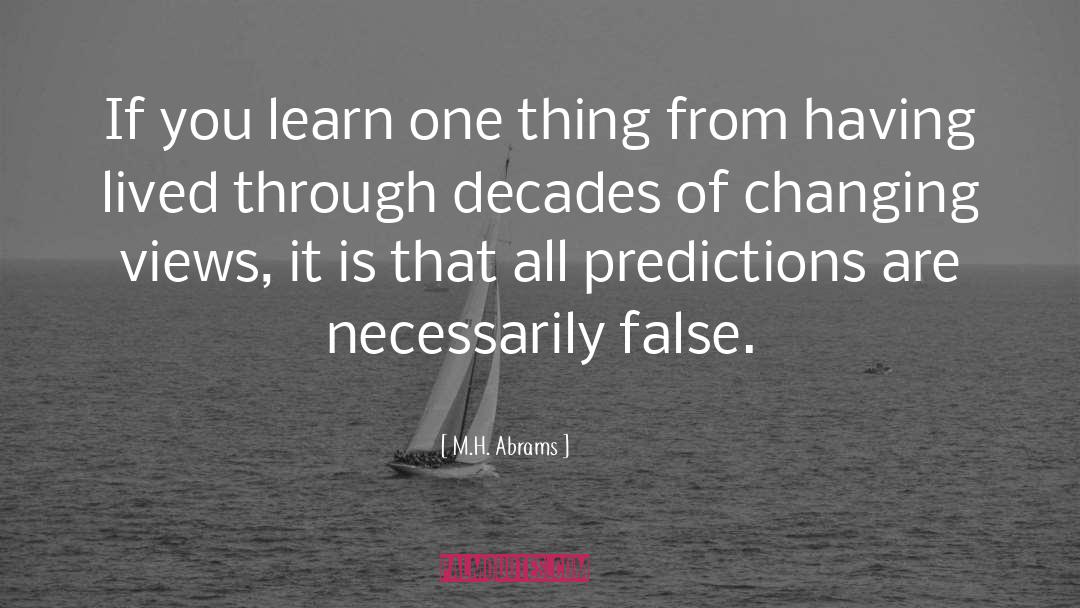 Predictions quotes by M.H. Abrams