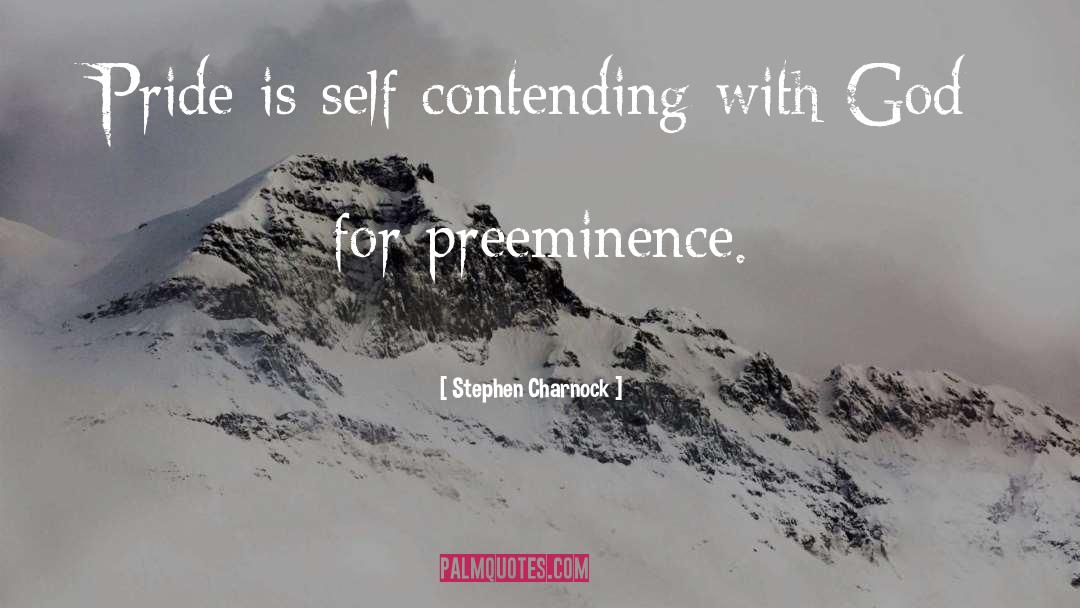 Preeminence quotes by Stephen Charnock