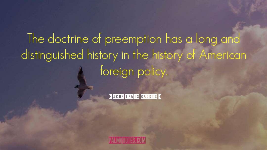 Preemption quotes by John Lewis Gaddis