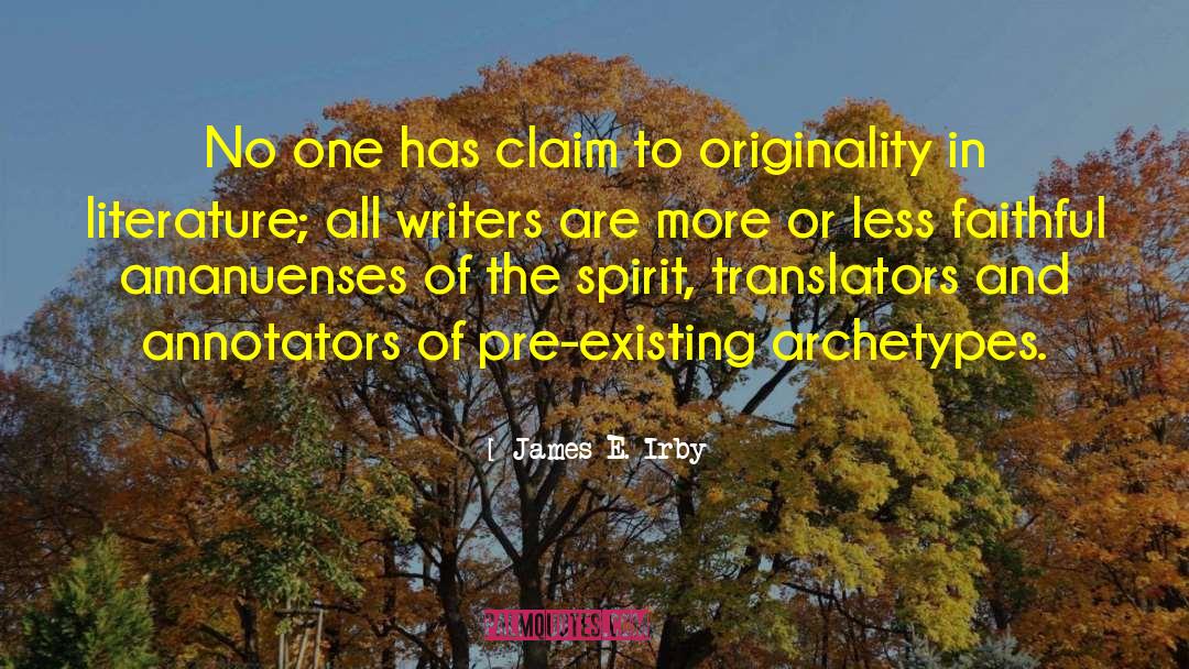 Preexisting Or Pre Existing quotes by James E. Irby