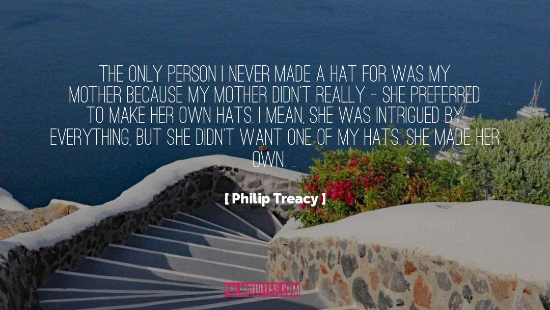 Preferred One quotes by Philip Treacy