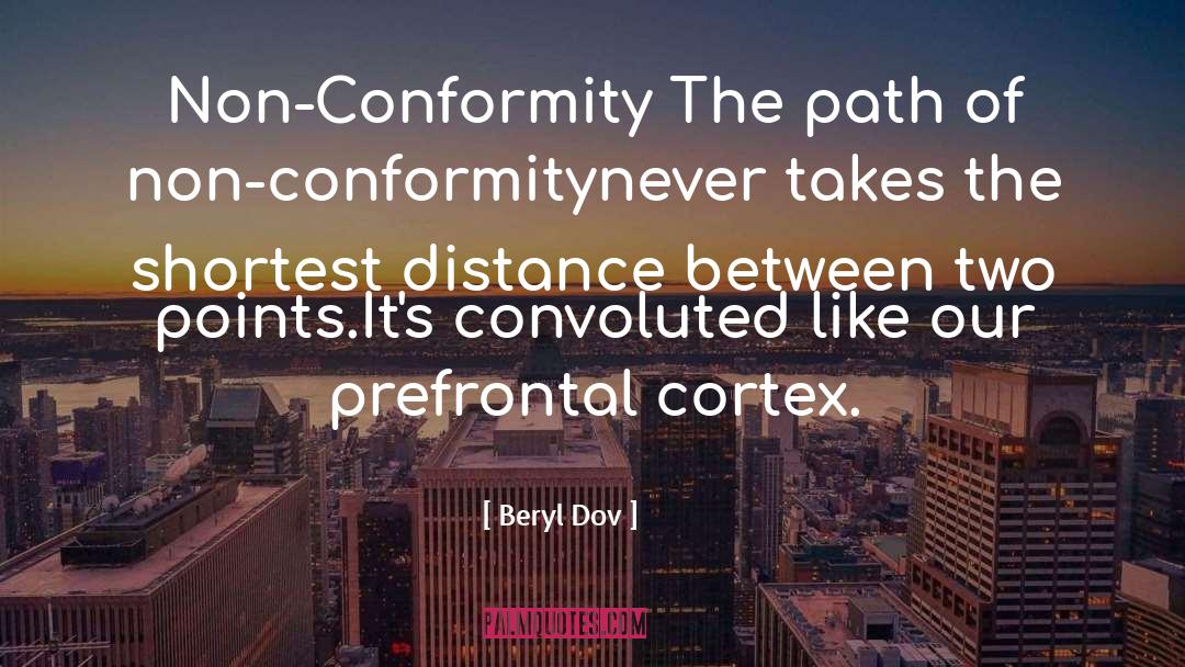 Prefrontal Cortex quotes by Beryl Dov