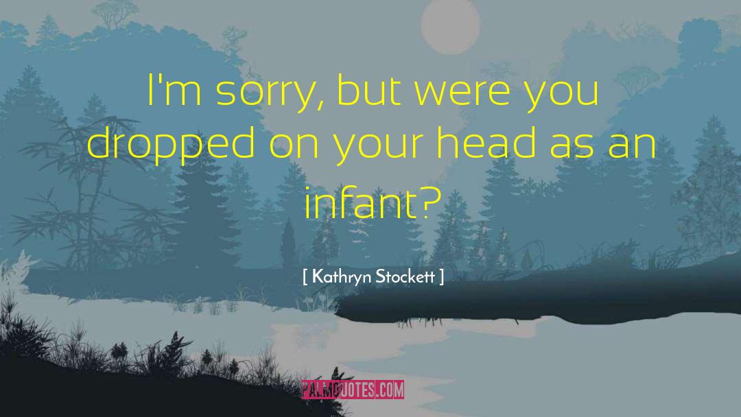 Pregnancy Infant Loss Remembrance Day quotes by Kathryn Stockett