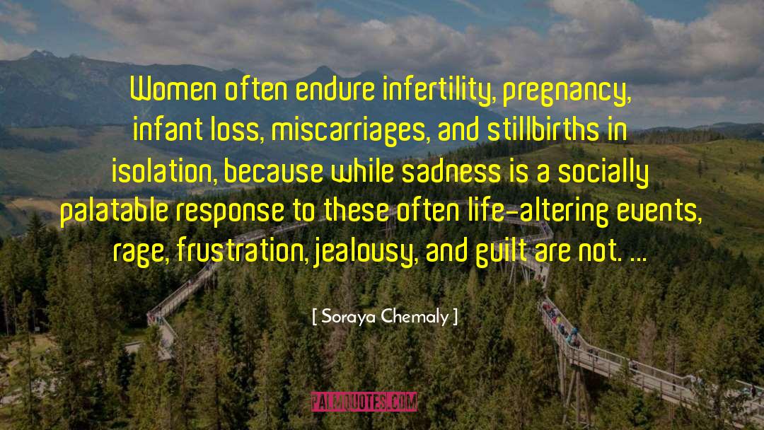 Pregnancy Infant Loss Remembrance Day quotes by Soraya Chemaly