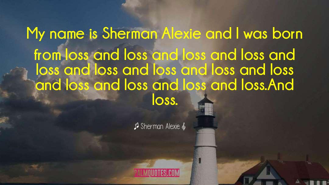 Pregnancy Infant Loss Remembrance Day quotes by Sherman Alexie